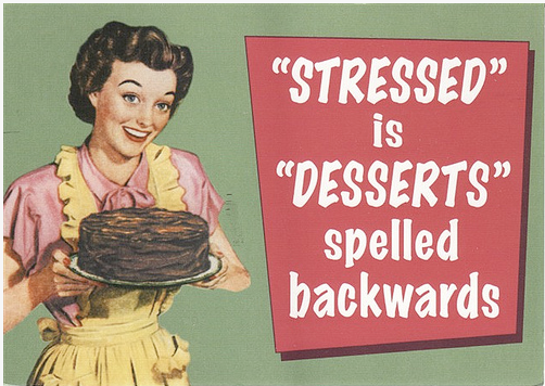 Stressed = dessert