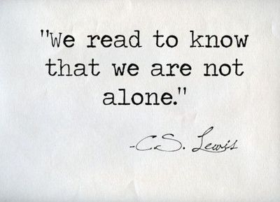 We Read to Know We're Not Alone